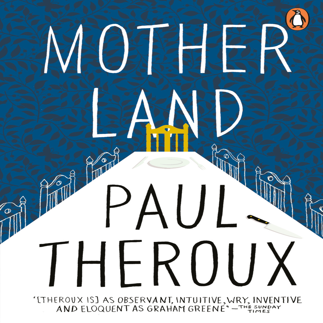 Read more about the article “Motherland” by Paul Theroux BOOK REVIEW