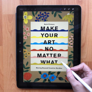 Read more about the article “Make Your Art No Matter What” by Beth Pickens BOOK REVIEW